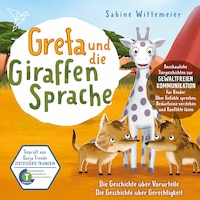Greta und die Giraffensprache, Folge 10: Die Geschichte über Vorurteile / Die Geschichte über Gerechtigkeit
