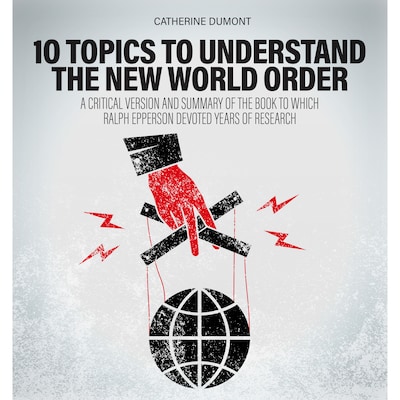 New World Order and Globalist Agenda (Unabridged)