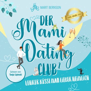 Lehrer küsst man lieber heimlich - Der Mami-Dating-Club, Band 2 (ungekürzt) als Hörbuch