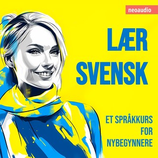 Språkkurs for nybegynnere, Lær svensk (Uforkortet)
