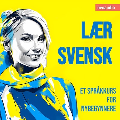 Språkkurs for nybegynnere, Lær svensk (Uforkortet)