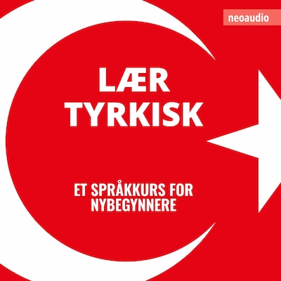 Språkkurs for nybegynnere, Lær tyrkisk (Uforkortet)