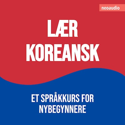 Språkkurs for nybegynnere, Lær koreansk (Uforkortet)