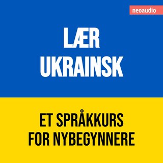 Språkkurs for nybegynnere, Lær ukrainsk (Uforkortet)