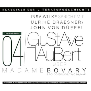 Ein Gespräch über Gustave Flaubert - Madame Bovary - Klassiker der Literaturgeschichte 4 (gekürzt) als Hörbuch