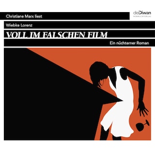Voll im falschen Film - Ein nüchterner Roman (ungekürzt) als Hörbuch