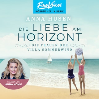 Die Liebe am Horizont - Die Frauen der Villa Sommerwind, Band 3 (ungekürzt) als Hörbuch