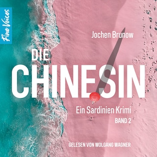 Die Chinesin - Ein Sardinien Krimi, Band 2 (ungekürzt) als Hörbuch