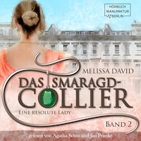Eine resolute Lady - Das Smaragd-Collier, Band 2 (ungekürzt)