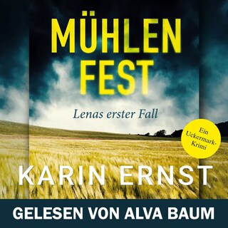 Mühlenfest. Lenas erster Fall - Uckermark-Krimi, Band 1 (Ungekürzt) als Hörbuch