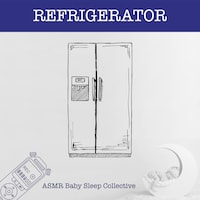 Refrigerator - ASMR-Sound for your Baby to Sleep (Unabridged)