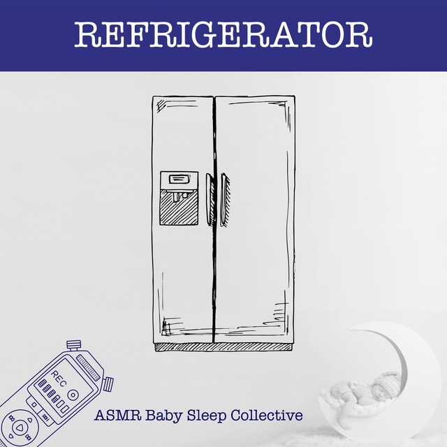 Boekomslag van Refrigerator - ASMR-Sound for your Baby to Sleep (Unabridged)