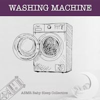 Washing Machine - ASMR-Sound for your Baby to Sleep (Unabridged)