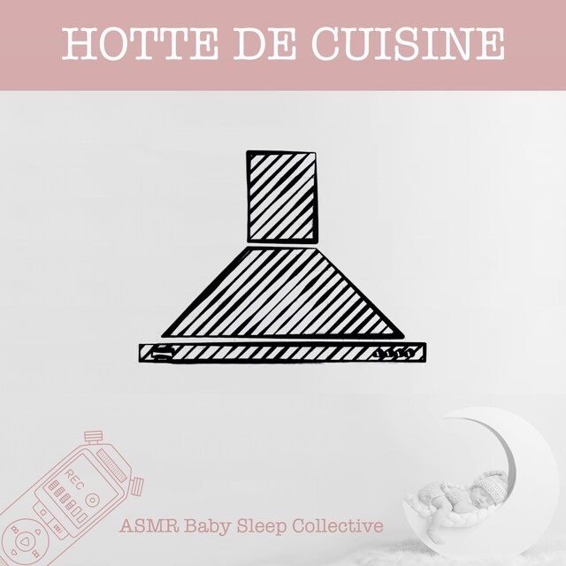 Boekomslag van Hotte de cuisine - ASMR-Sound for your Baby to Sleep