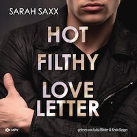 Hot Filthy Loveletter - Love Messages, Buch 2 (ungekürzt)