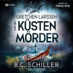 Gretchen Larssen und der Küstenmörder - Ein Fall für Gretchen Larssen, Band 5 (ungekürzt)