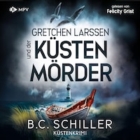 Gretchen Larssen und der Küstenmörder - Ein Fall für Gretchen Larssen, Band 5 (ungekürzt)