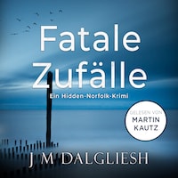 Fatale Zufälle - Hidden-Norfolk-Krimi, Band 6 (ungekürzt)