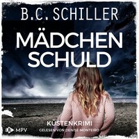 Mädchenschuld: Küstenkrimi - Ana Ortega ermittelt, Band 1 (ungekürzt)