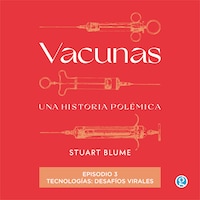 Tecnologías: desafíos virales - Vacunas, Episodio 3 (Completo)