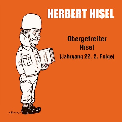Obergefreiter Hisel (Jahrgang 22, 2. Folge) (ungekürzt)