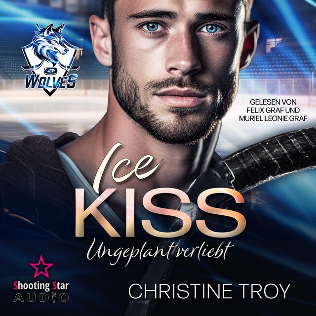 Book cover for ICE KISS: Ungeplant verliebt - Ice Wolves, Band 1 (ungekürzt)