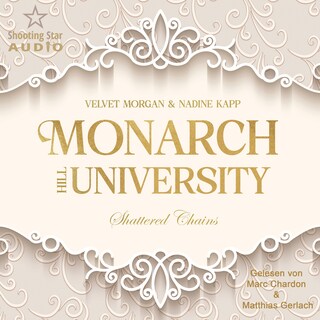 Shattered Chains - Monarch Hill University, Band 1 (ungekürzt) als Hörbuch
