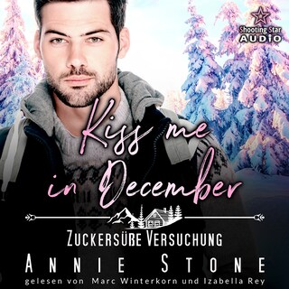 Kiss me in December: Zuckersüße Versuchung - Kleinstadtliebe in Pinewood Bay, Band 12 (ungekürzt) als Hörbuch