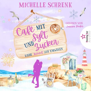Liebe kommt auf Umwegen - Café mit Sylt und Zucker, Band 7 (ungekürzt) als Hörbuch