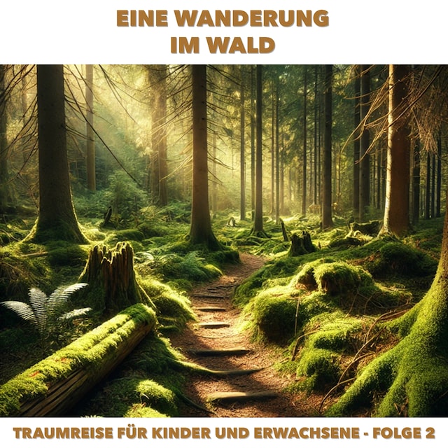 Buchcover für Traumreisen für Erwachsene und Kinder, Folge 2: Eine Wanderung im Wald (ungekürzt)