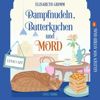 Dampfnudeln, Butterkuchen und Mord - Lenas Café - Cosy Crime, Band 1 (ungekürzt) als Hörbuch