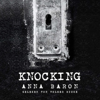 Knocking (ungekürzt) als Hörbuch