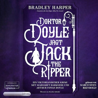 Doktor Doyle jagt Jack the Ripper - Ein viktorianischer Krimi mit Margaret Harkness und Arthur Conan Doyle, Band 1 (ungekürzt) als Hörbuch