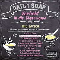 Leider abgelaufen - Daily Soap - Verliebt in die Tagessuppe - Dienstag, Band 2 (ungekürzt)