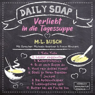 Leider abgelaufen - Daily Soap - Verliebt in die Tagessuppe - Dienstag, Band 2 (ungekürzt) als Hörbuch