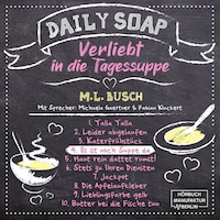 Es ist noch Suppe da - Daily Soap - Verliebt in die Tagessuppe - Donnerstag, Band 4 (ungekürzt)