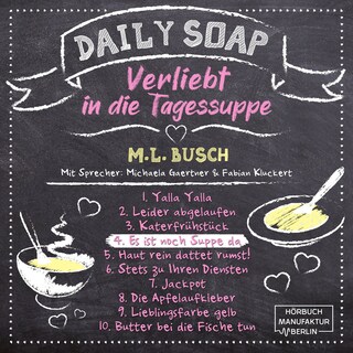 Es ist noch Suppe da - Daily Soap - Verliebt in die Tagessuppe - Donnerstag, Band 4 (ungekürzt) als Hörbuch