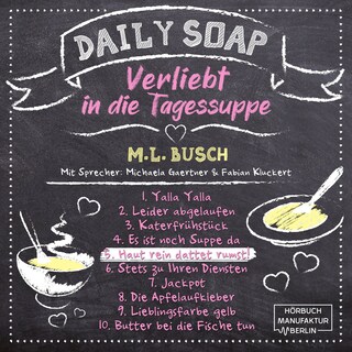 Haut rein dattet rumst! - Daily Soap - Verliebt in die Tagessuppe - Freitag, Band 5 (ungekürzt) als Hörbuch