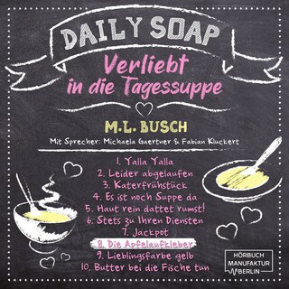 Die Apfelaufkleber - Daily Soap - Verliebt in die Tagessuppe - Montag, Band 8 (ungekürzt) als Hörbuch