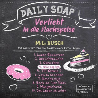 Glückspilze - Daily Soap - Verliebt in die Nachspeise - Donnerstag, Band 4 (ungekürzt) als Hörbuch