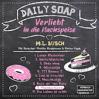 Missgeschicke - Daily Soap - Verliebt in die Nachspeise - Dienstag, Band 9 (ungekürzt)