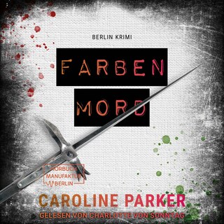 Farbenmord - Berlin Krimi, Band 6 (ungekürzt) als Hörbuch