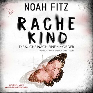 Rachekind - Johannes-Hornoff-Thriller, Band 15 (Ungekürzt) als Hörbuch