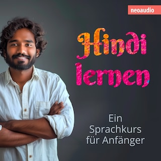 Sprachkurse für Anfänger, Hindi lernen (Ungekürzt) als Hörbuch