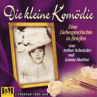 Die kleine Komödie - Eine Liebesgeschichte in Briefen (ungekürzt) als Hörbuch
