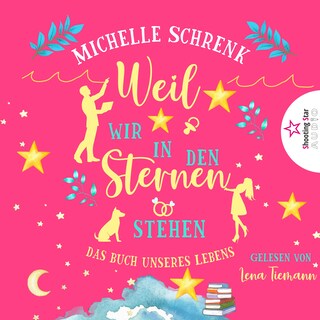 Weil wir in den Sternen stehen - Das Buch unseres Lebens (ungekürzt) als Hörbuch
