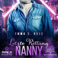 Letzte Rettung Nanny - Die Nanny-Agentur, Band 5 (ungekürzt)