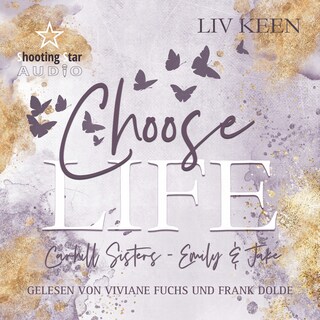 Choose Life - Carhill Sisters - Emily & Jake, Band 1 (ungekürzt) als Hörbuch