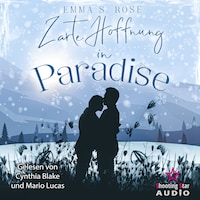 Zarte Hoffnung in Paradise - Kleine Stadt, große Gefühle, Band 3 (ungekürzt)