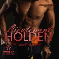 Lieutenant Holden - Wounded Heroes, Band 3 (ungekürzt)